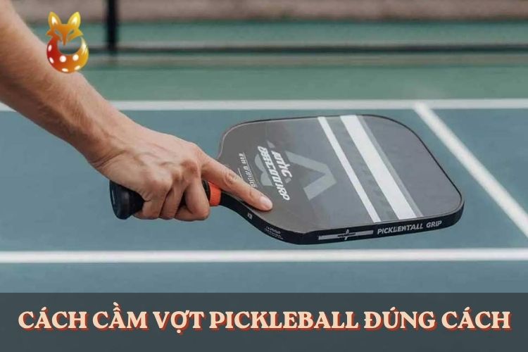 cách cầm vợt pickleball