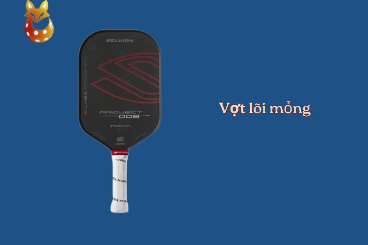 vợt pickleball lõi mỏng